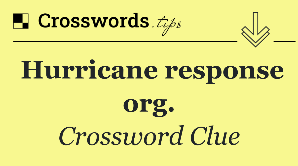 Hurricane response org.