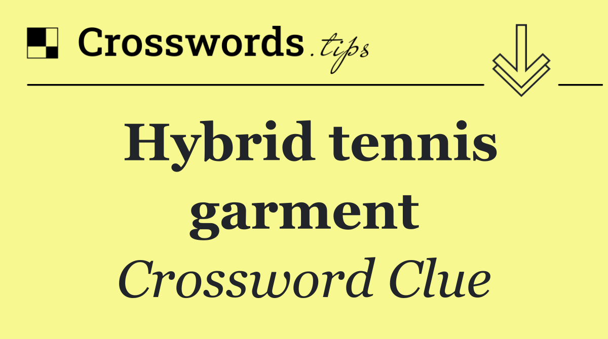 Hybrid tennis garment