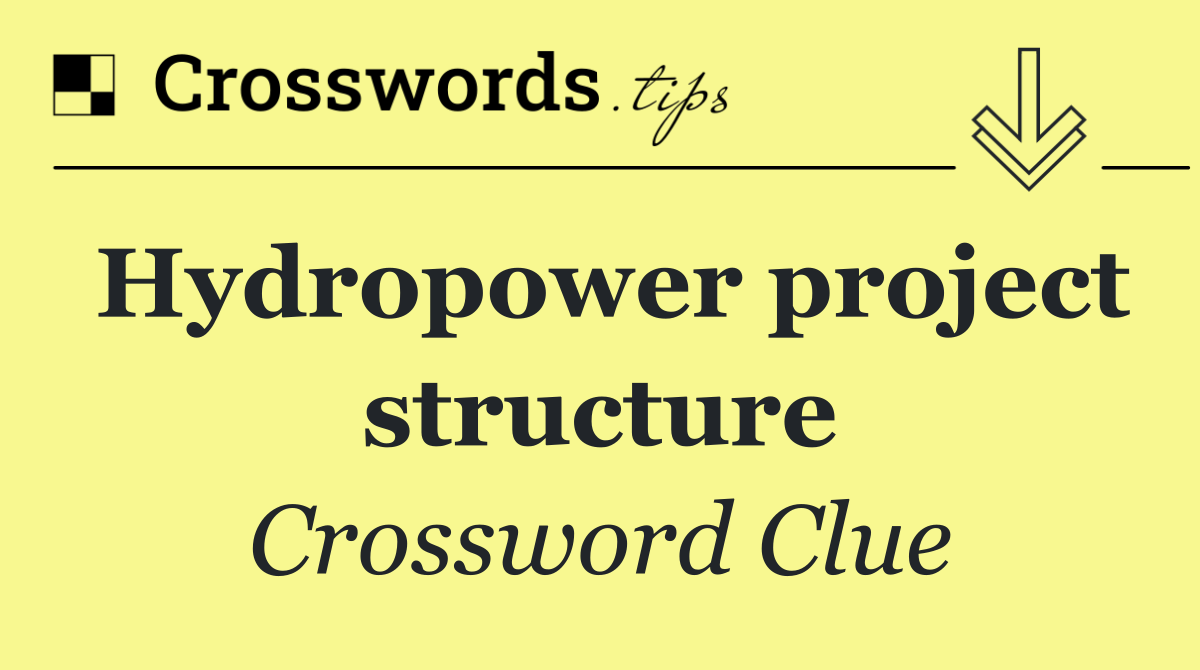 Hydropower project structure