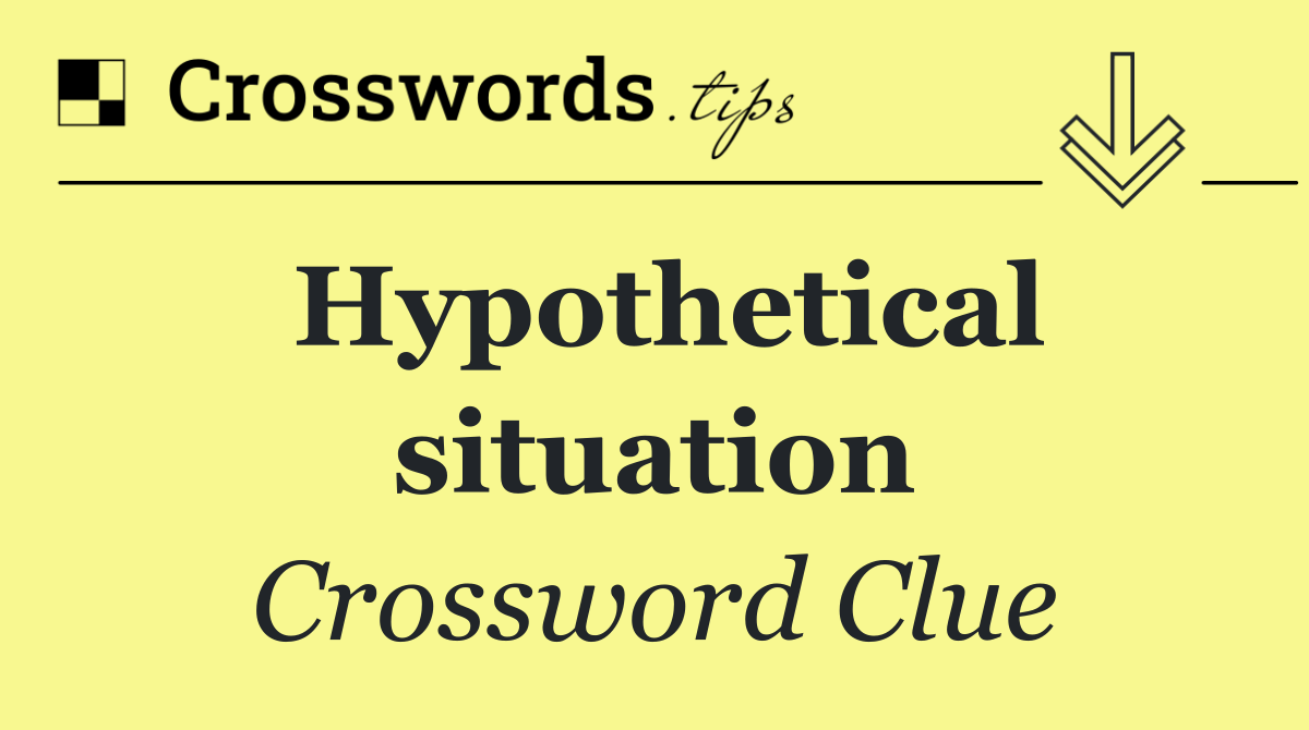 Hypothetical situation