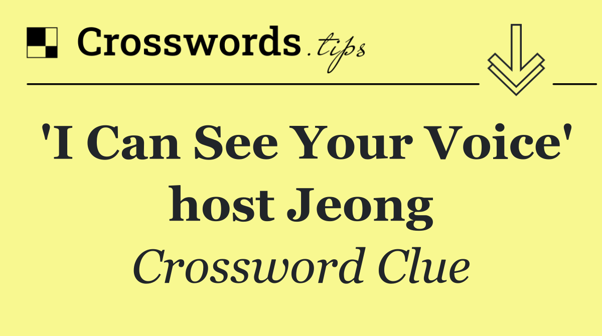 'I Can See Your Voice' host Jeong