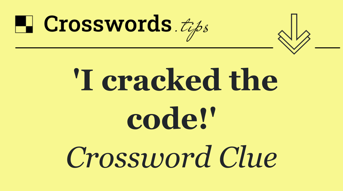 'I cracked the code!'