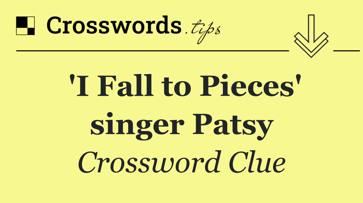'I Fall to Pieces' singer Patsy