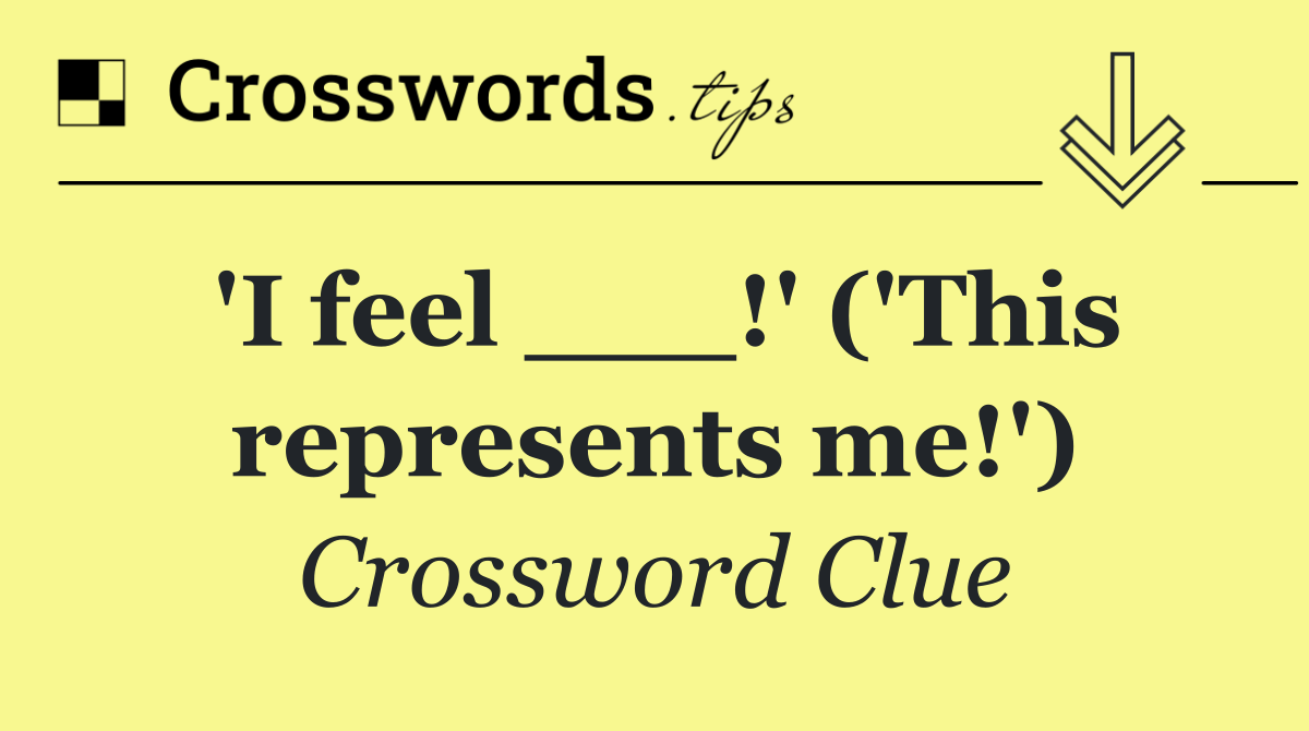 'I feel ___!' ('This represents me!')