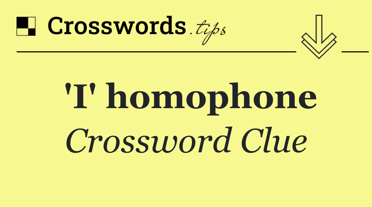 'I' homophone