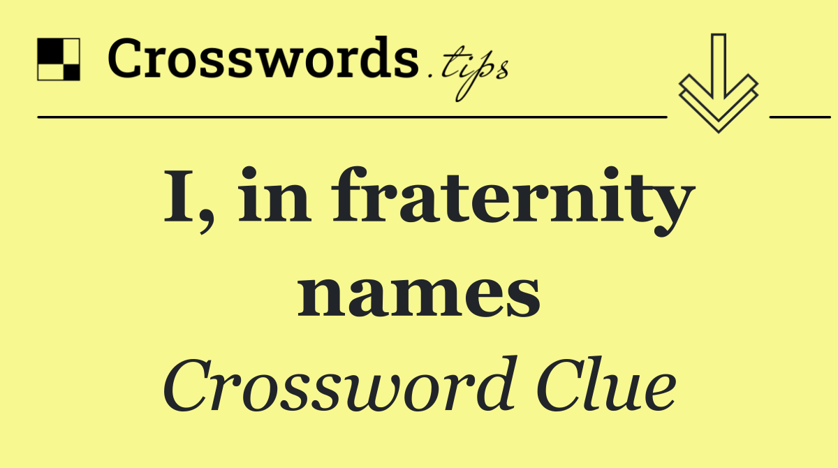 I, in fraternity names