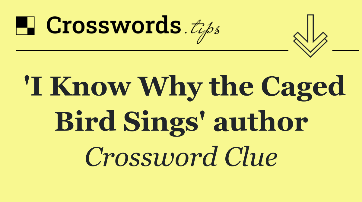 'I Know Why the Caged Bird Sings' author