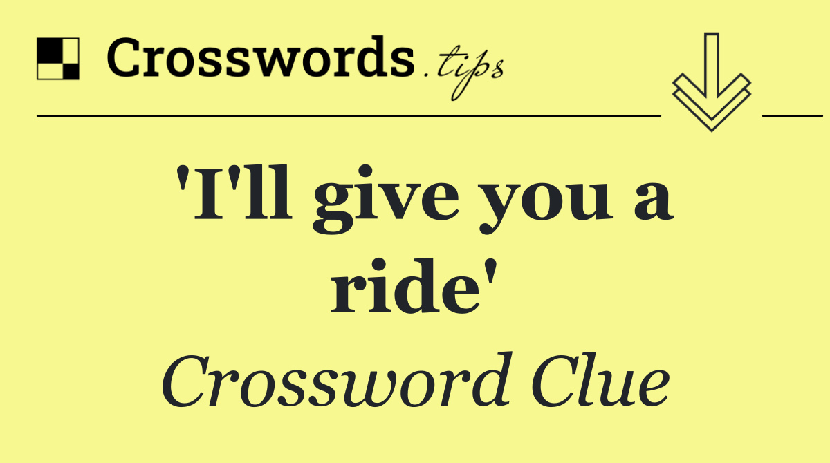 'I'll give you a ride'