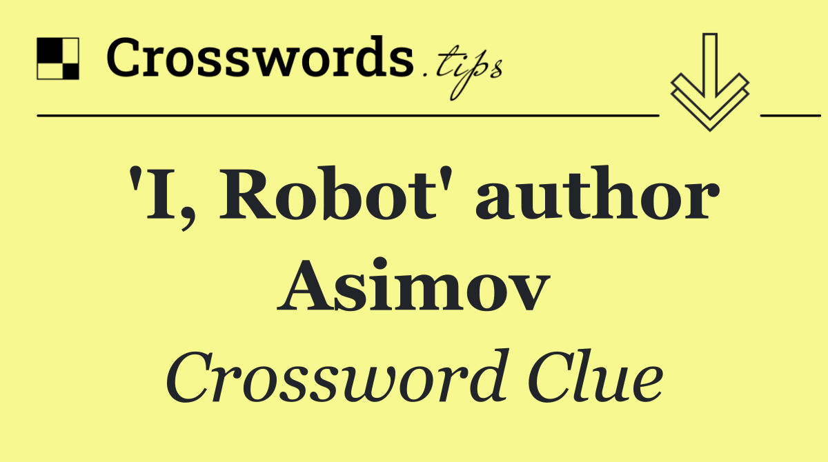 'I, Robot' author Asimov