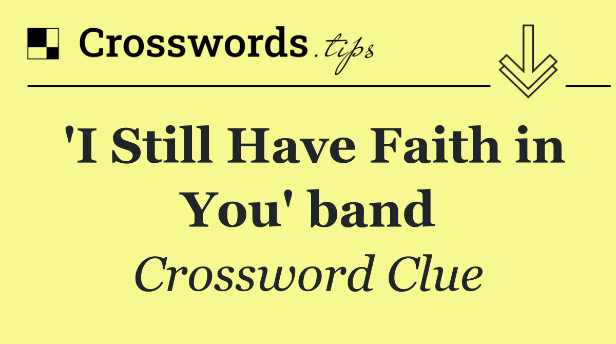 'I Still Have Faith in You' band
