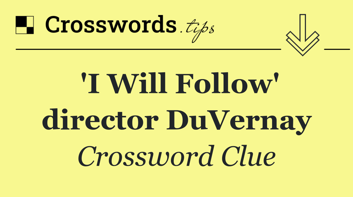 'I Will Follow' director DuVernay