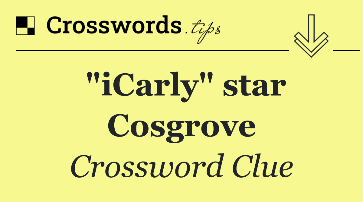 "iCarly" star Cosgrove