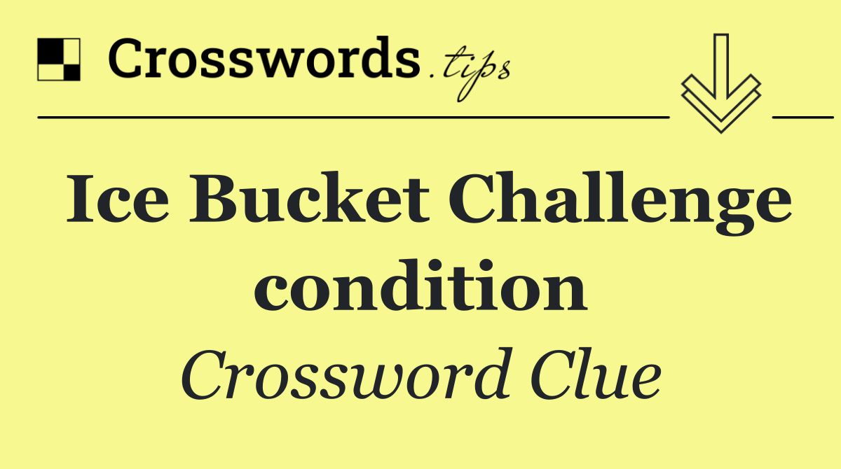 Ice Bucket Challenge condition