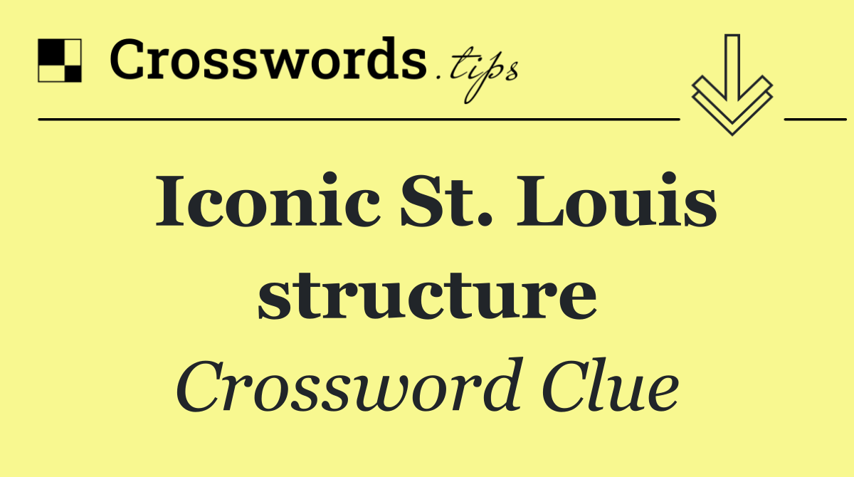 Iconic St. Louis structure