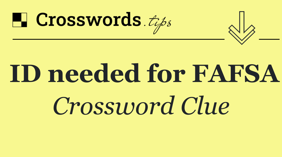 ID needed for FAFSA