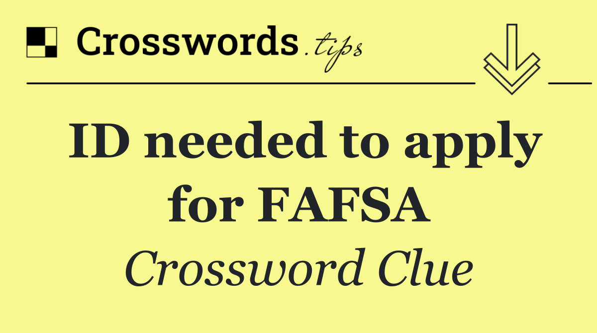 ID needed to apply for FAFSA