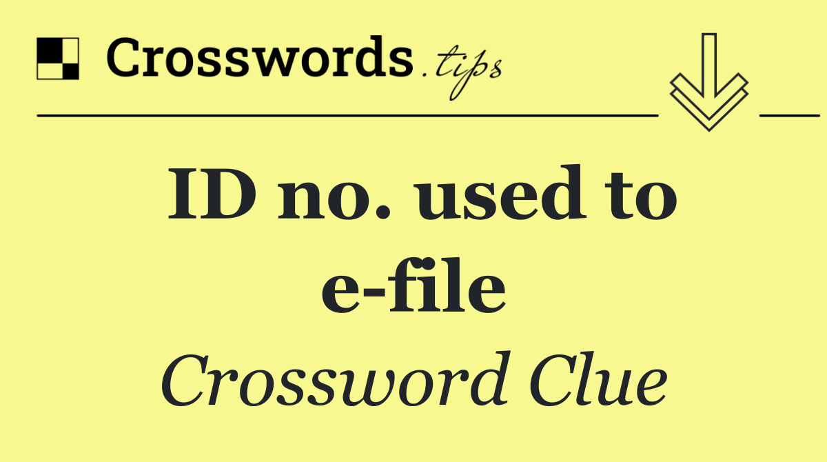 ID no. used to e file