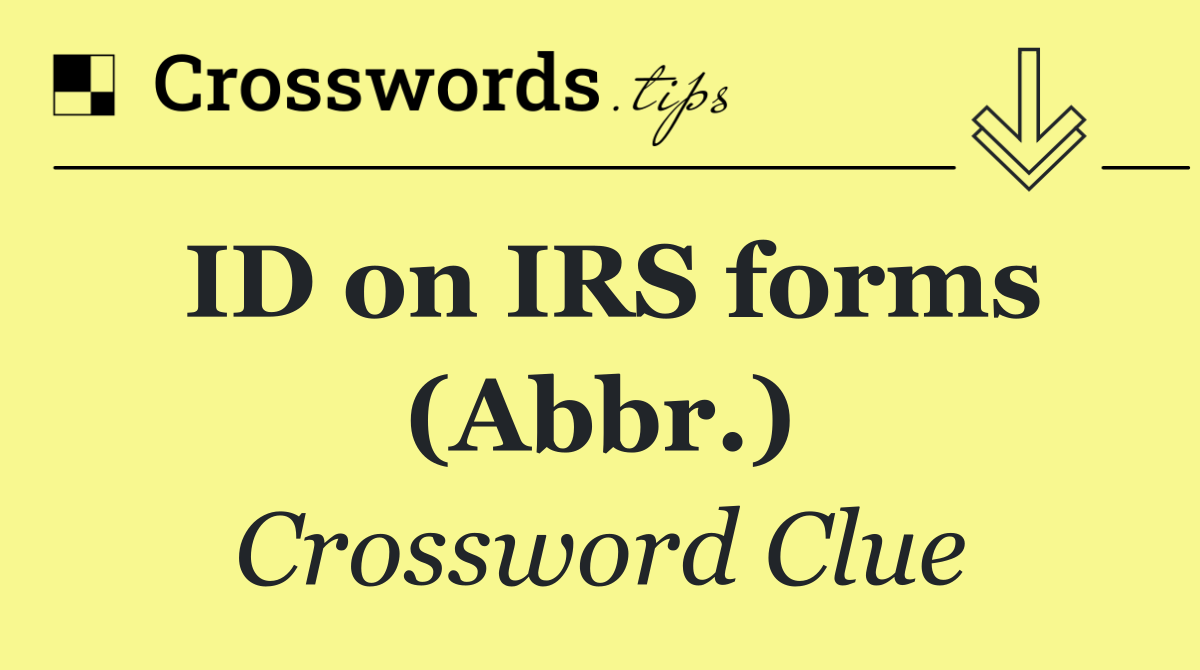 ID on IRS forms (Abbr.)