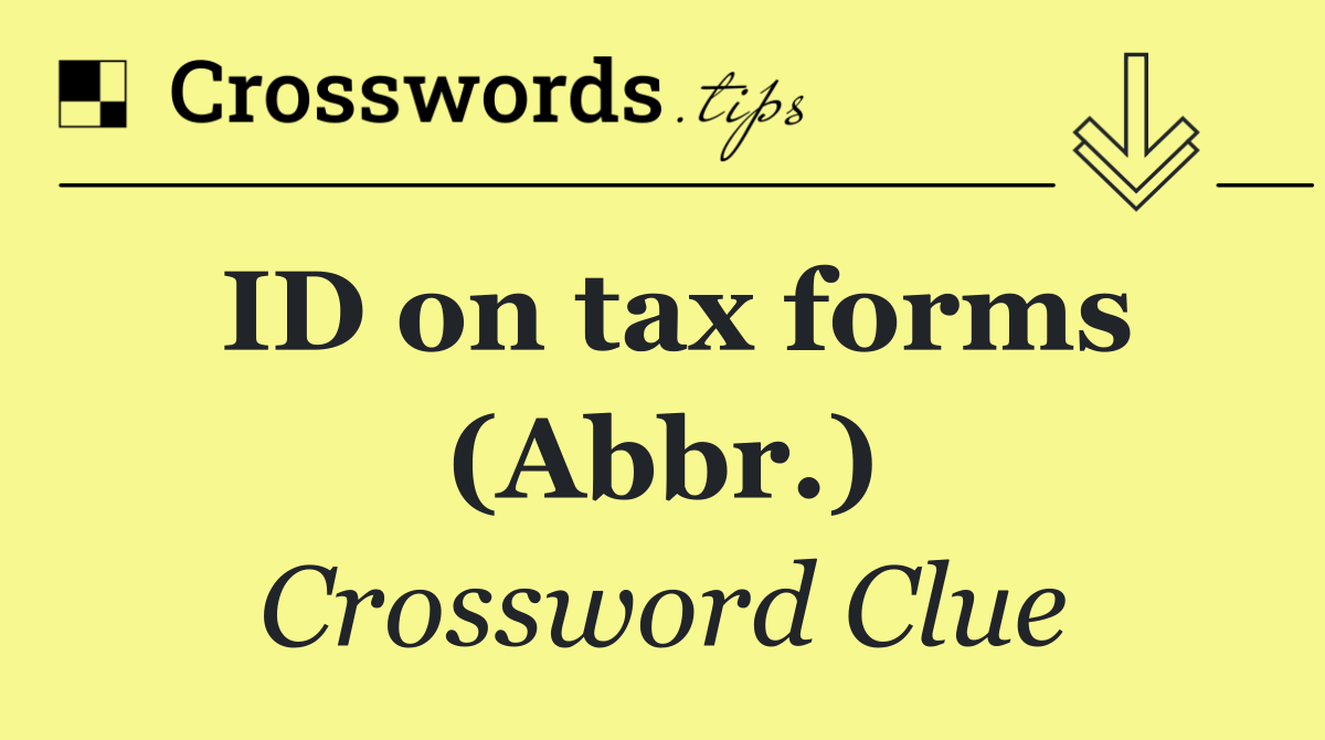 ID on tax forms (Abbr.)