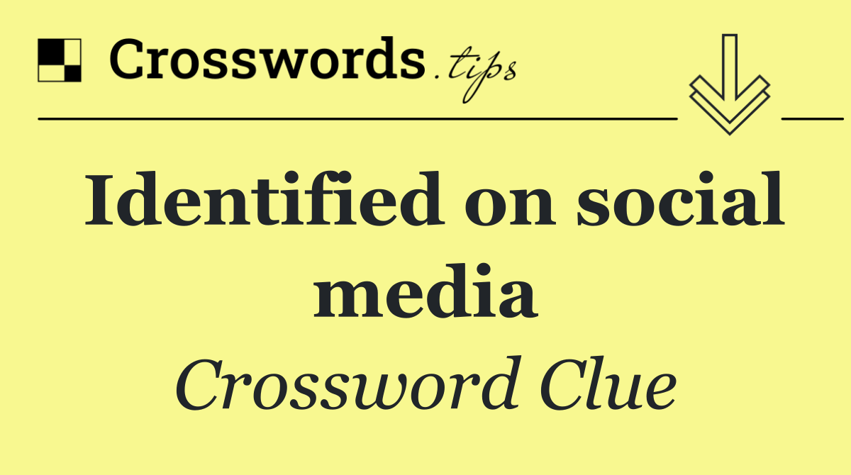 Identified on social media