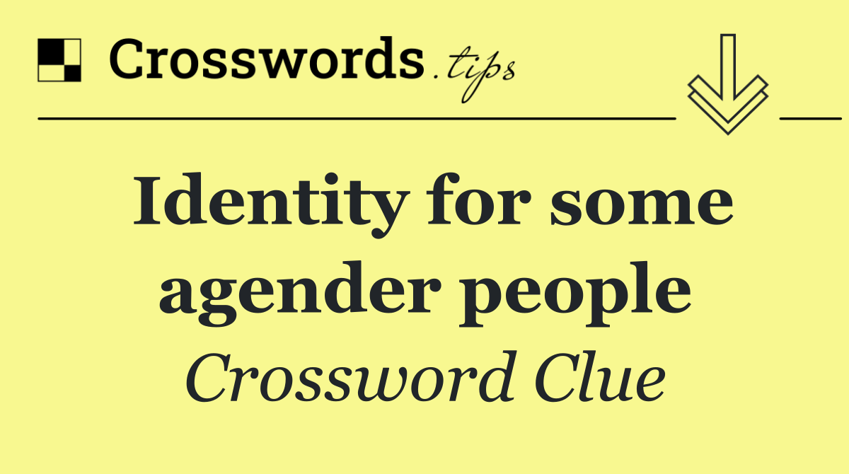 Identity for some agender people