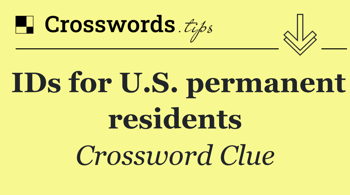 IDs for U.S. permanent residents