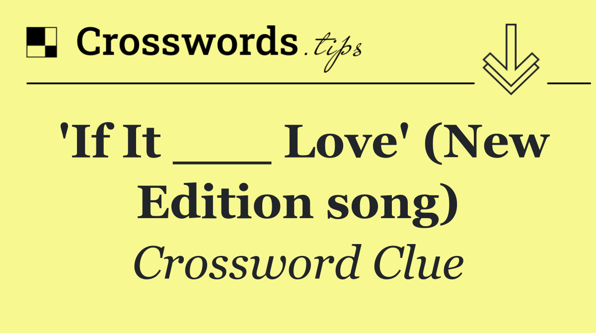 'If It ___ Love' (New Edition song)