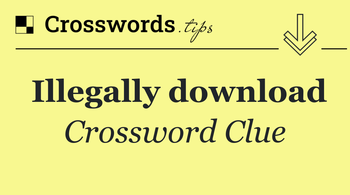 Illegally download