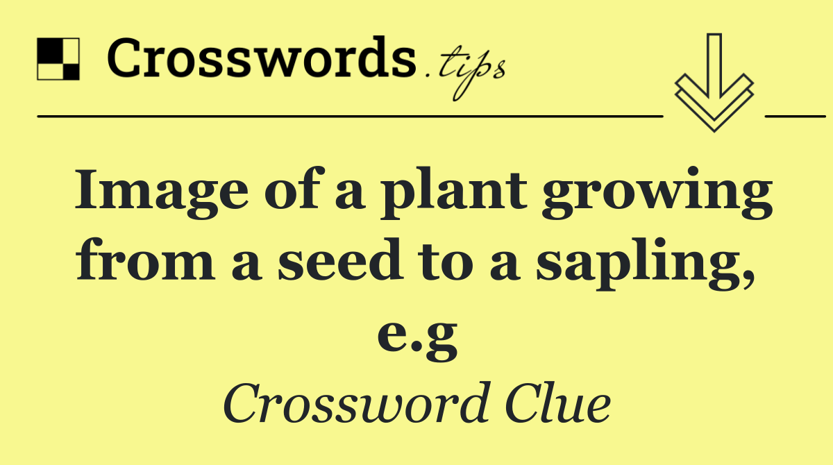Image of a plant growing from a seed to a sapling, e.g