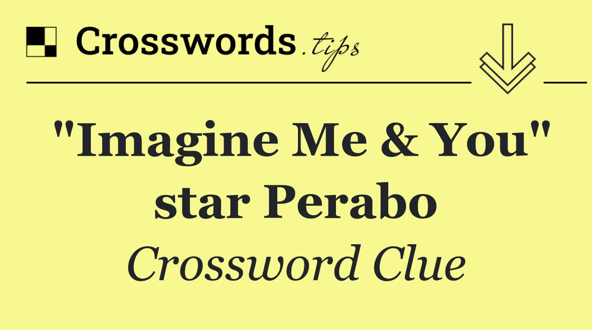 "Imagine Me & You" star Perabo