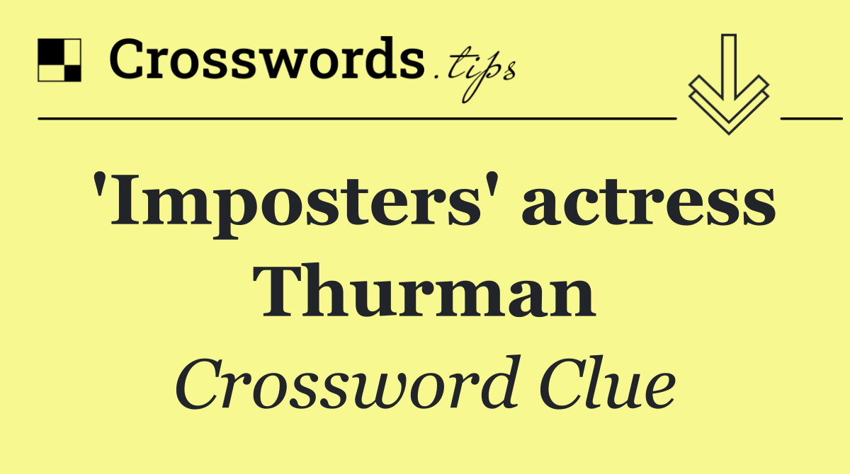 'Imposters' actress Thurman