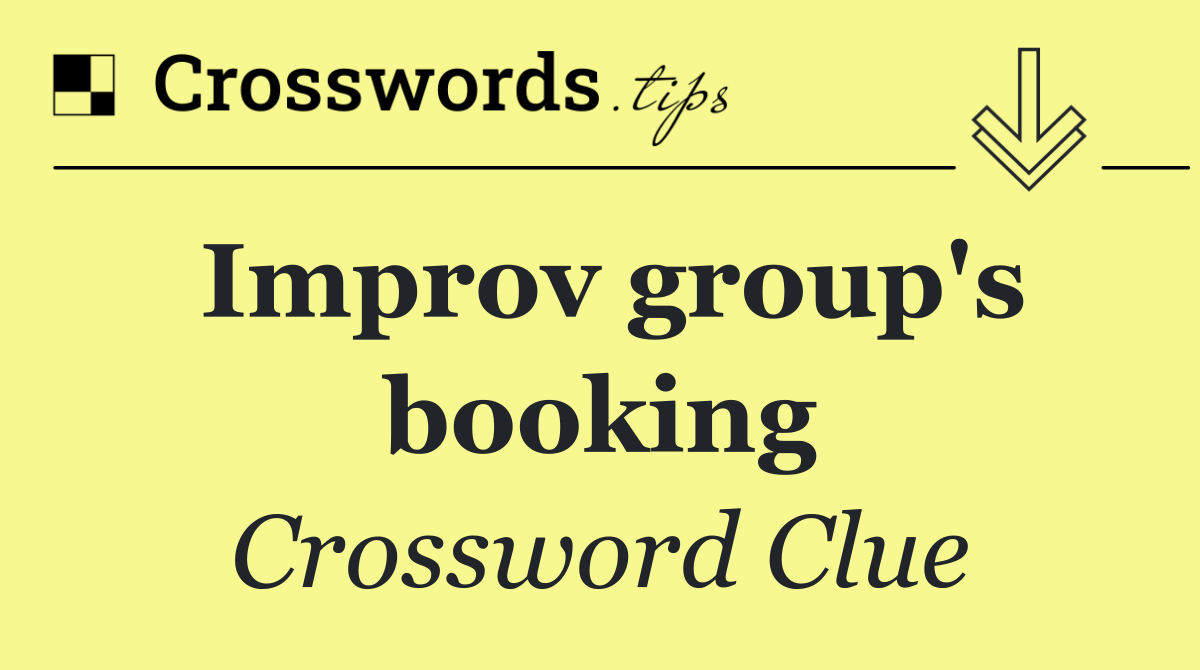 Improv group's booking