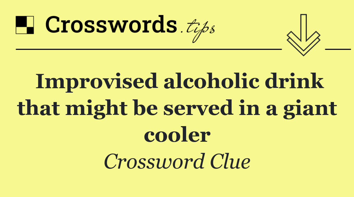 Improvised alcoholic drink that might be served in a giant cooler