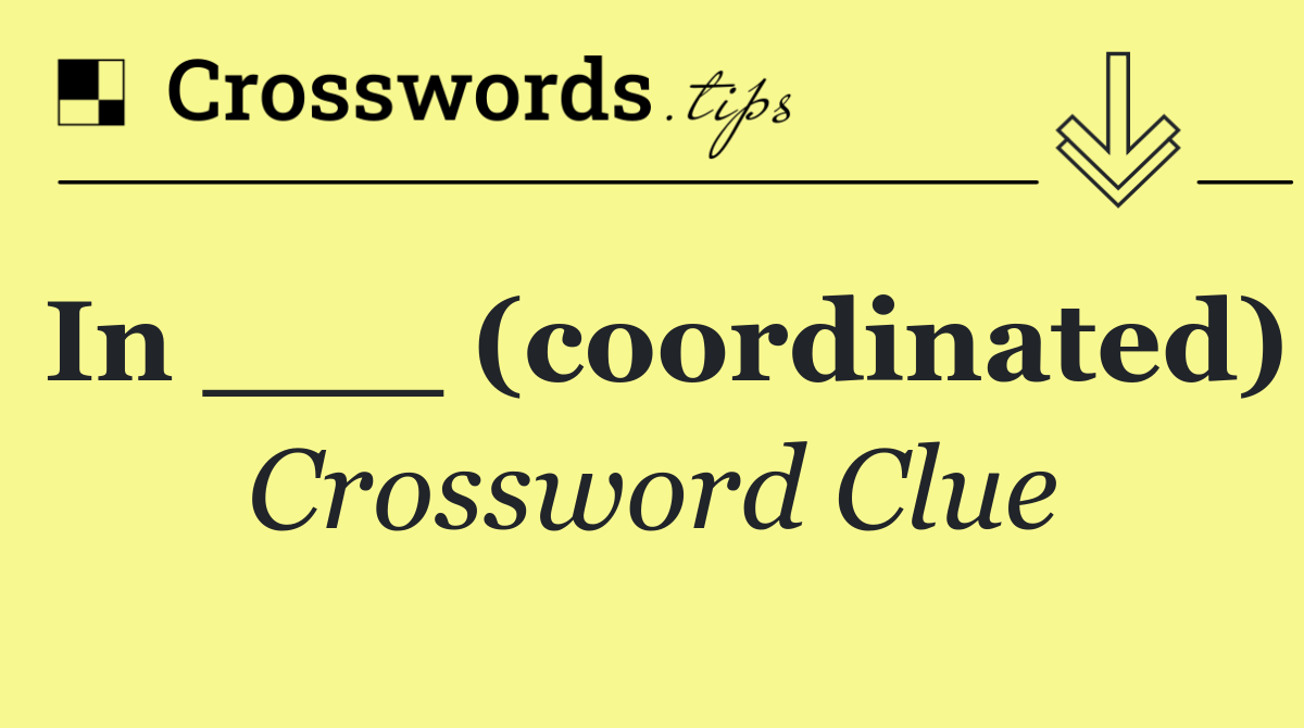 In ___ (coordinated)