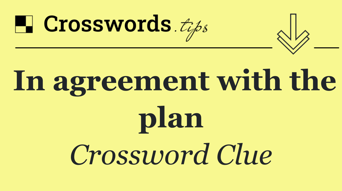 In agreement with the plan
