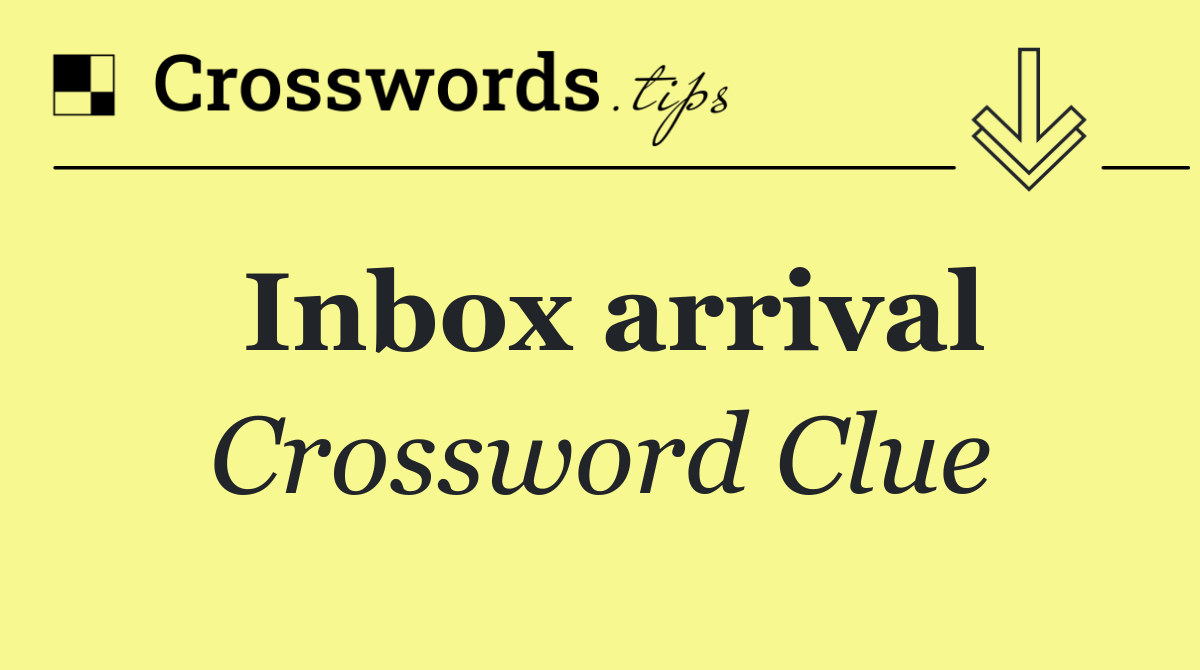 Inbox arrival