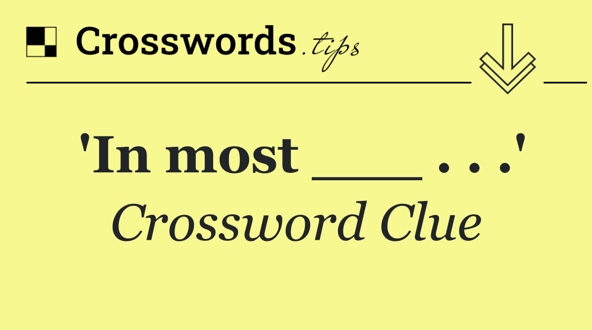 'In most ___ . . .'