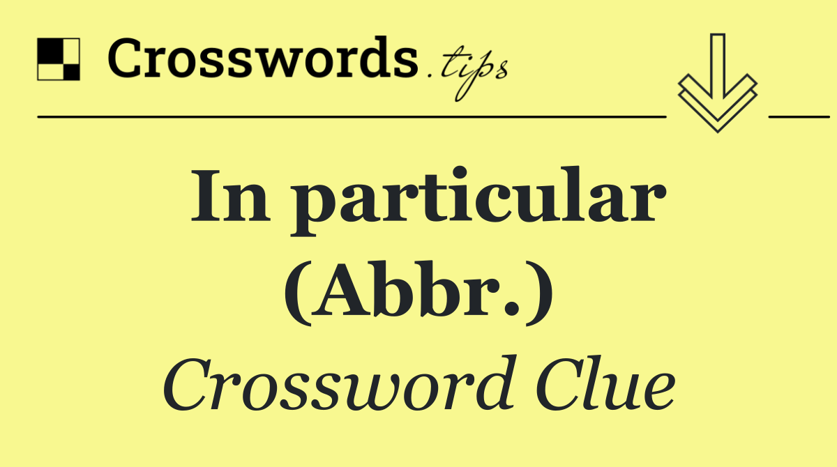 In particular (Abbr.)