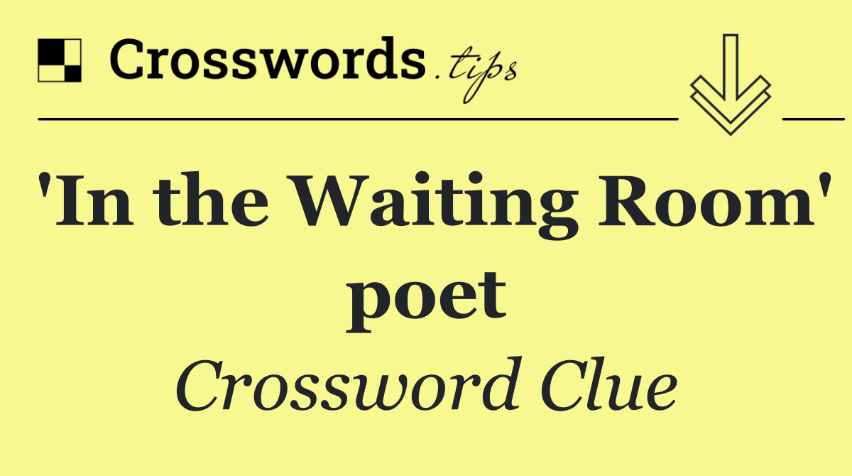 'In the Waiting Room' poet