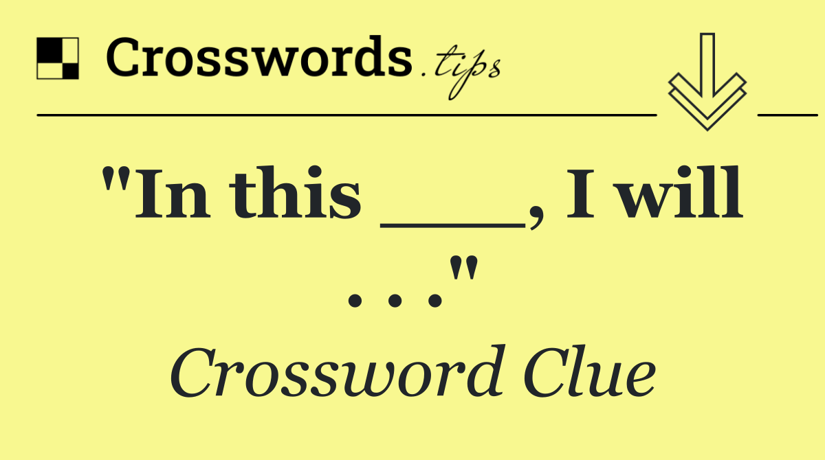 "In this ___, I will . . ."