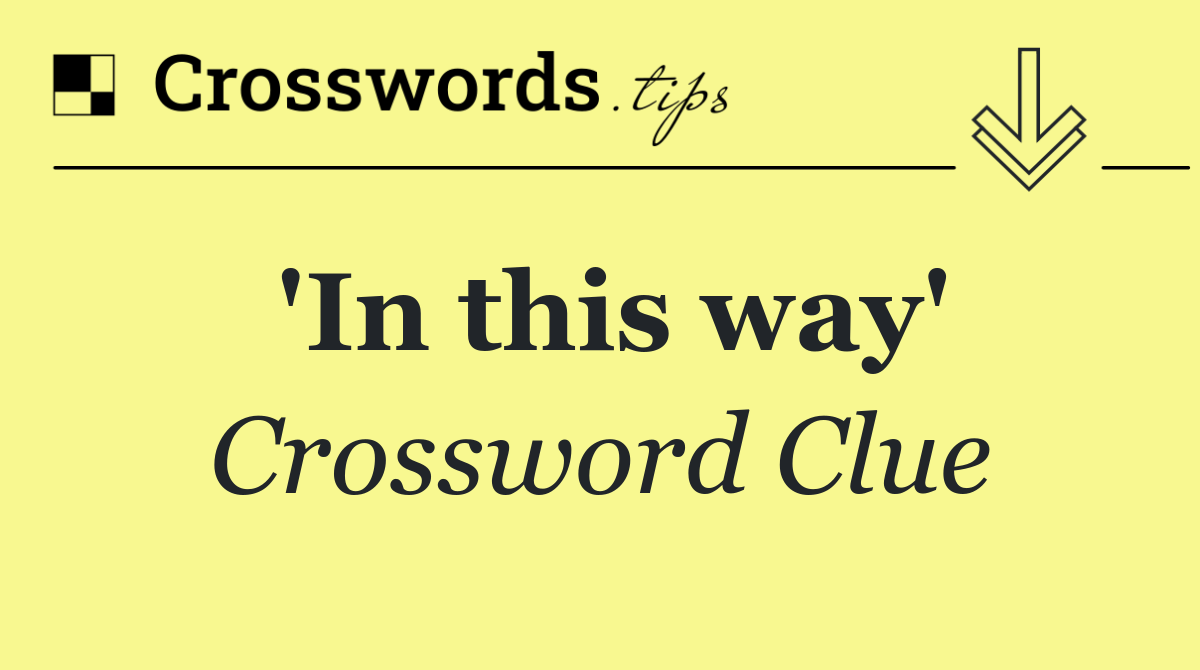'In this way'