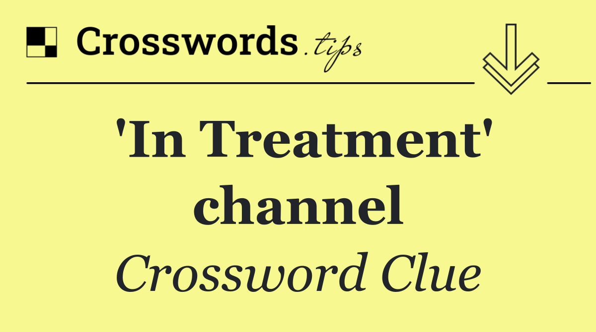 'In Treatment' channel