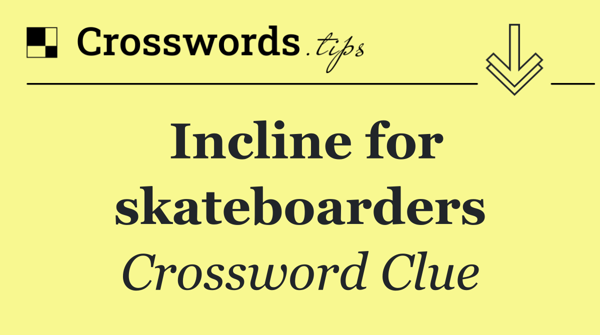 Incline for skateboarders