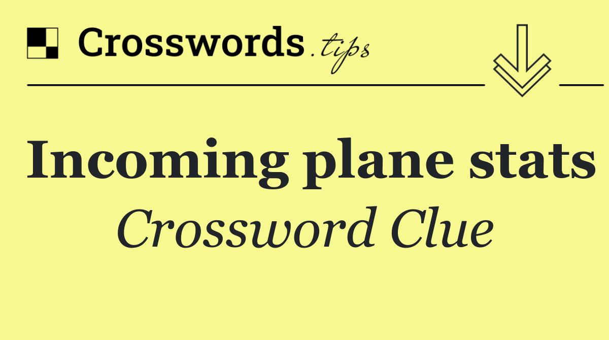 Incoming plane stats