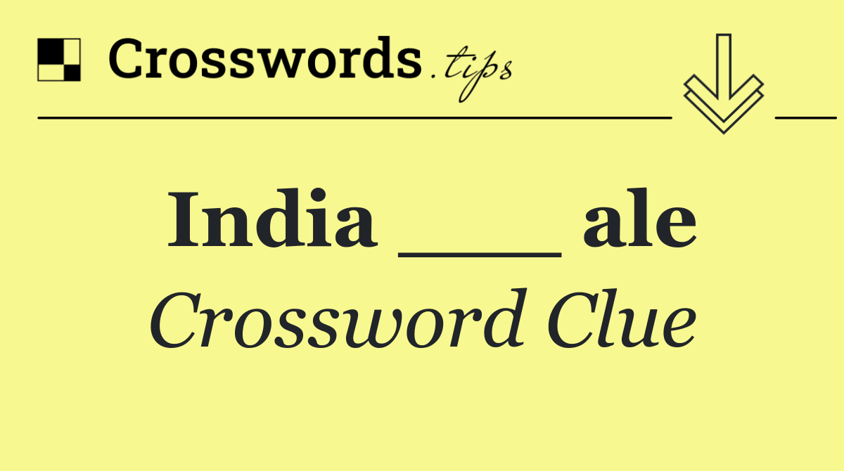 India ___ ale