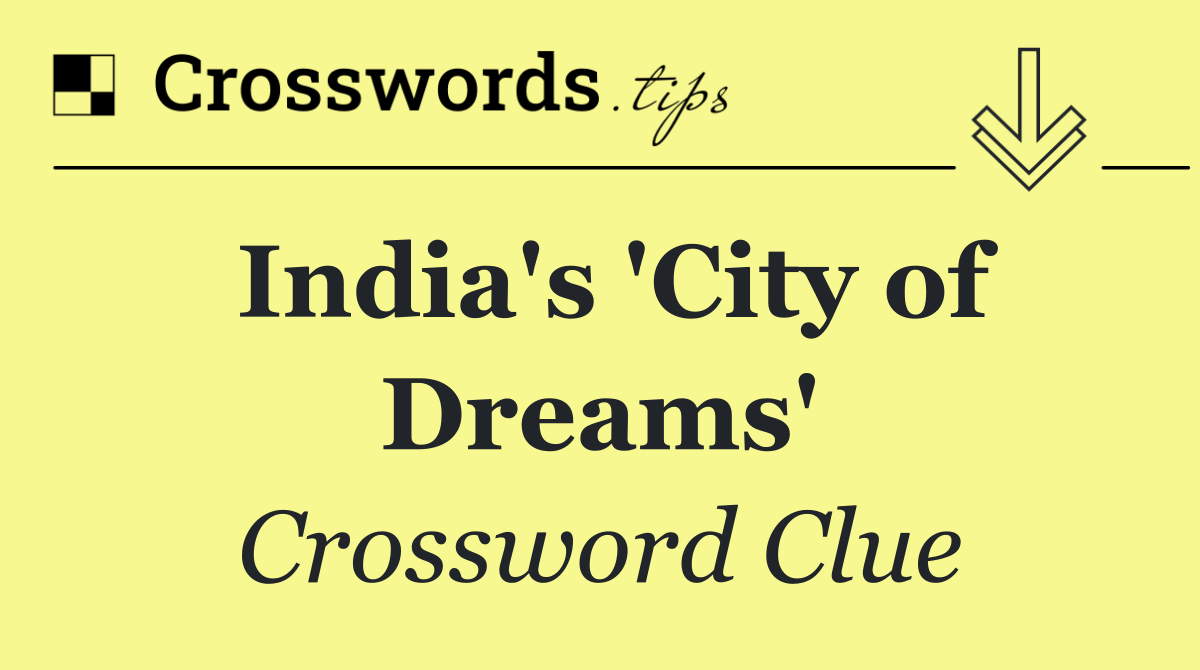 India's 'City of Dreams'