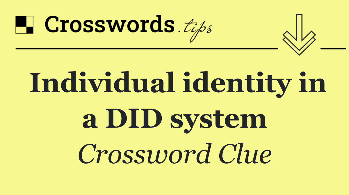 Individual identity in a DID system