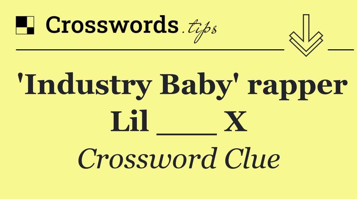 'Industry Baby' rapper Lil ___ X