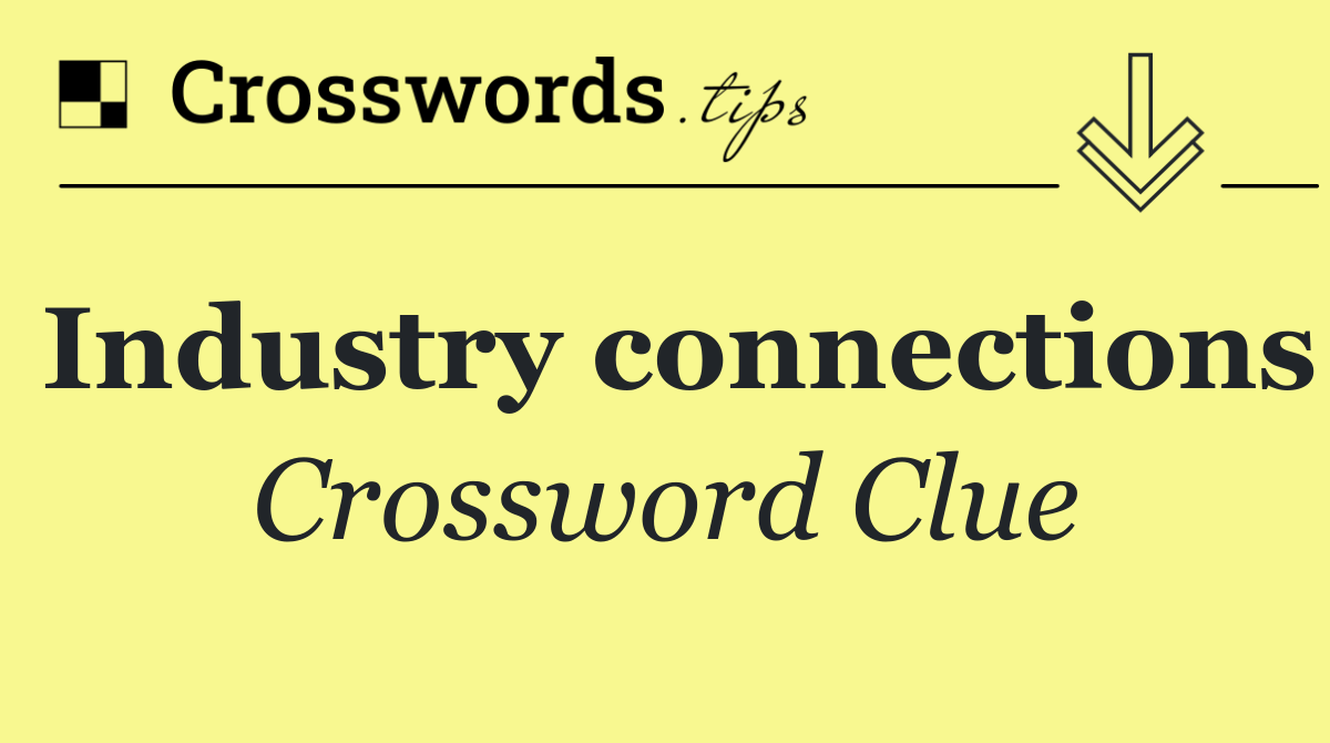 Industry connections