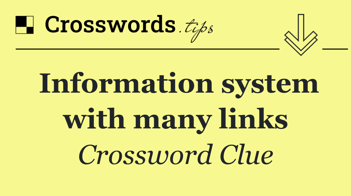 Information system with many links